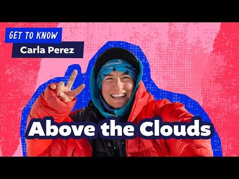 How Carla Perez Climbs the World's Highest Peaks | Get to Know