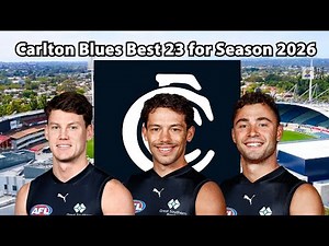 Carlton Blues Best 23 Line-Up for AFL Season 2026 | Full Analysis & Predictions