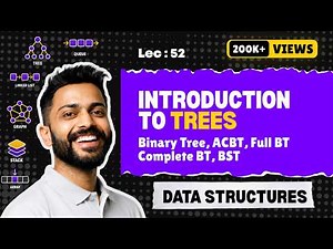 Lec-52: Introduction to Trees | Binary Tree, Almost Complete Binary Tree, Full BT, Complete