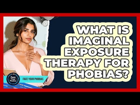 What Is Imaginal Exposure Therapy For Phobias? - Face Your Phobias