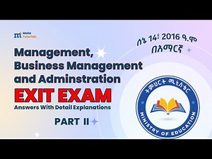 #Sene 14, 2016| Management, Business Management & Administration Exit Exam Part 2 ‪@mella_tutorials‬