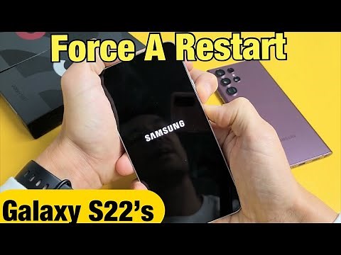 Galaxy S22's: How to Force A Restart