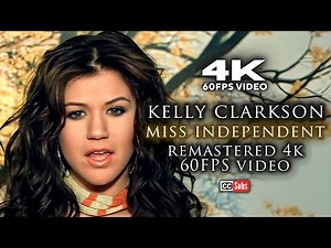 Kelly Clarkson - Miss Independent (Remastered 4K 60FPS Video)
