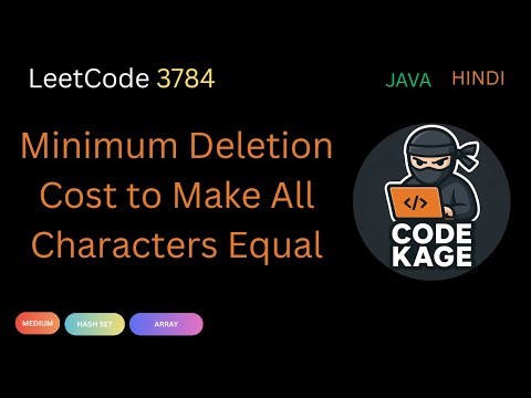 LeetCode 3784 | Minimum Deletion Cost to Make All Characters Equal | Java