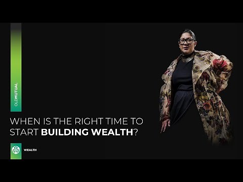 When is the right time to start building wealth?