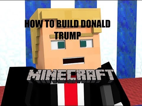 HOW TO BUILD DONALD TRUMP IN MINECRAFT