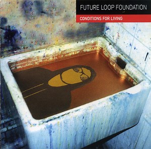 Future Loop Foundation - Conditions For Living