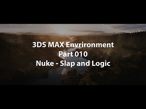 3ds Max Environment - Part 010 - Nuke, Slap and Logic!