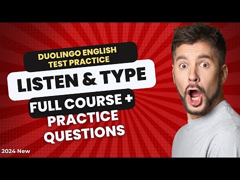 Duolingo English Test | Listen and Type Crash Course with Practice Questions Set 2024