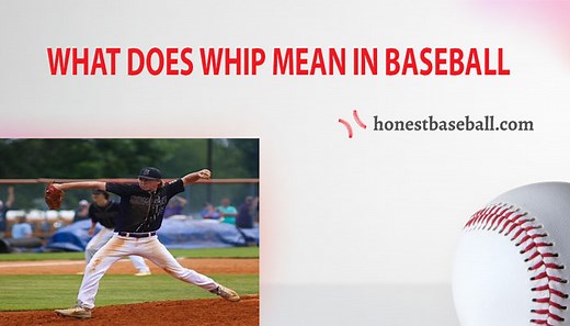 What Does WHIP Mean In Baseball | Honest Baseball