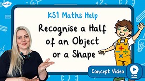 Recognise a Half of an Object or a Shape | KS1 Maths Concept Video