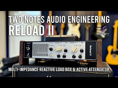 Two notes Audio Engineering: RELOAD II Multi-Impedance Reactive Load Box & Active Attenuator