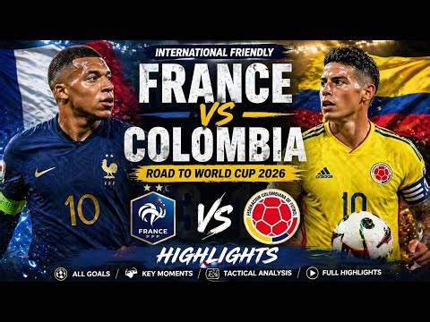 France vs Colombia Friendly Highlights | Road to World Cup 2026 🌍⚽🔥