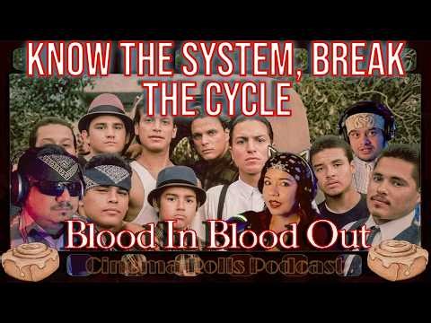 Brown and Proud | Blood In, Blood Out | Cinema Rolls Podcast Episode 047