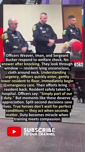 OFFICERS SAVED UNCONSCIOUS RESIDENT