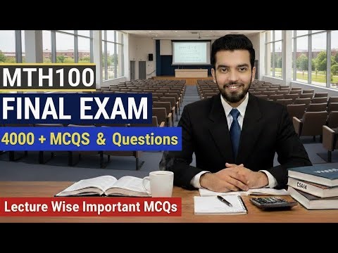 MTH100 Final Term Exam 2026 🔥 Important MCQs & Most Expected Questions | VU