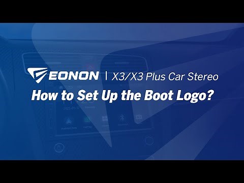 How to Customize the Boot Logo of Eonon X3 & X3 Plus Car Stereo