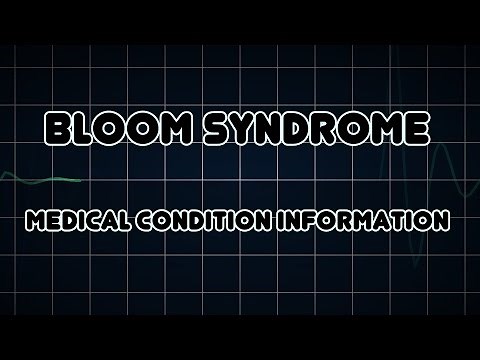 Bloom syndrome (Medical Condition)
