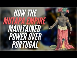 How The Mutapa Empire Maintained Power Over Portugal Before Civil Unrest