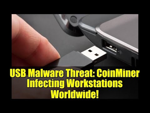 USB Malware Threat: CoinMiner Infecting Workstations Worldwide!