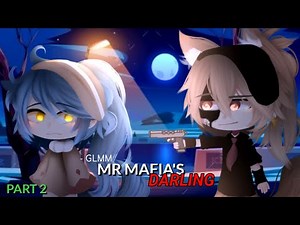 || Mr. Mafia's Darling || Part 02 || GLMM || Gacha Life Mini Movie || GCMM/GLM ||