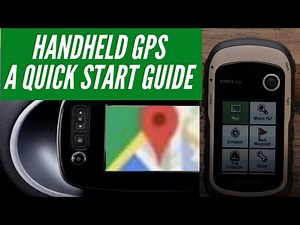 Hand held GPS- A quick start guide to Etrex 32x! | beginners guide to handheld GPS