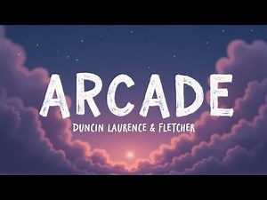 Arcade – Duncan Laurence ft. FLETCHER (Official Lyric Video) | Dramatic Heartbreak Anthem