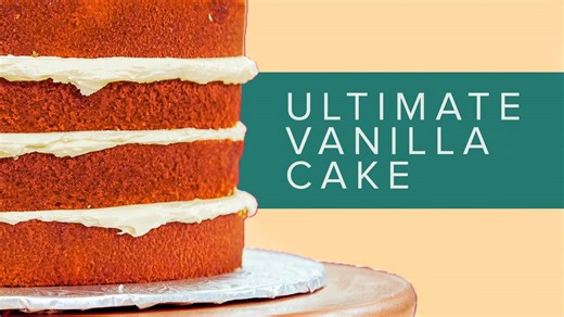 How To Make the PERFECT VANILLA CAKE - a step by step guide to the science of Baking