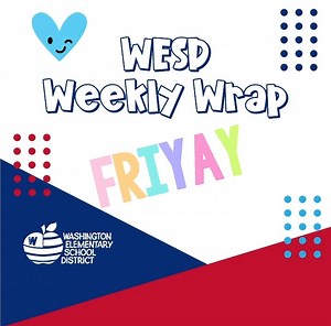 Attention, #WESDFamily! Today, we are excited to introduce the WESD Weekly Wrap! Each Friday, we will be sharing highlights from across the District in our Facebook and Instagram stories. Be sure to check out the first WESD Weekly Wrap in our stories now! | Washington Elementary School District