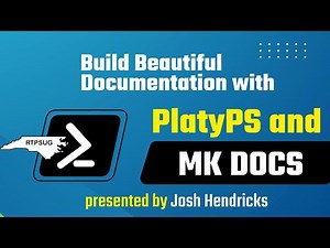 Build Beautiful Docs using PlatyPS and MKDocs with Josh Hendricks