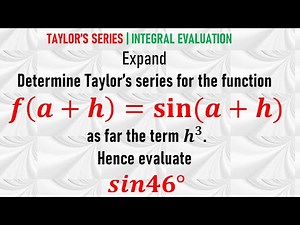TAYLOR'S SERIES | Expansion of a f(a+h) = sin(a+h) |
