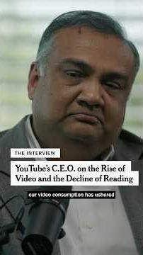 YouTube’s CEO on the Rise of Video and the Decline of Reading