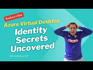 Azure Virtual Desktop Identity Secrets Uncovered!