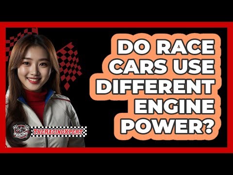 Do Race Cars Use Different Engine Power?