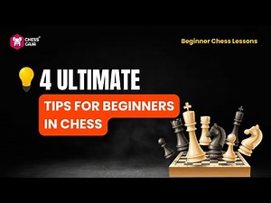 4 Ultimate Tips for Beginners in Chess