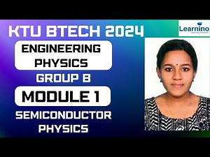 KTU BTECH PHYSICS - GROUP B - MODULE 1 - GROUP B - SEMICONDUCTOR PHYSICS