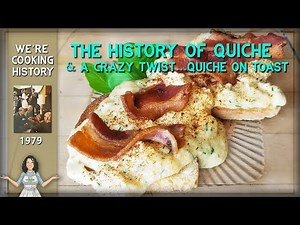 The Story of Quiche and a very different Quiche on Toast from 1979!