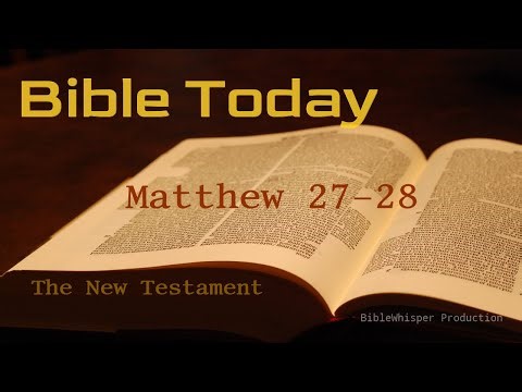 [𝘽𝙞𝙗𝙡𝙚 𝙏𝙤𝙙𝙖𝙮] Matthew 27-28 | Audio Bible with Text