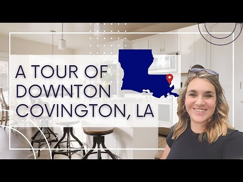A Tour of Downtown Covington, Louisiana