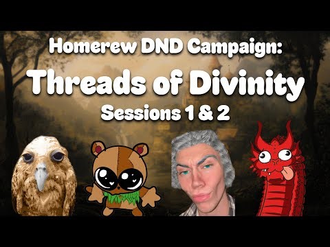 Homebrew DND Campaign Session 1 & 2: Threads of Divinity