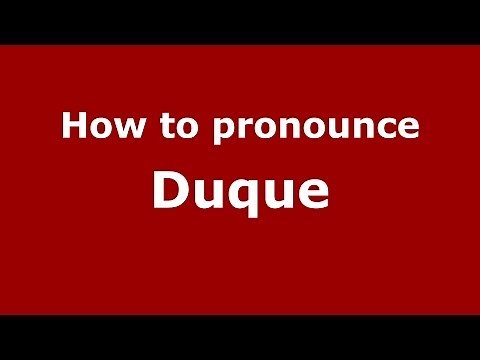 How to pronounce Duque (Spain/Spanish) - PronounceNames.com