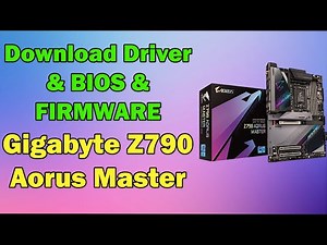 How To Download Driver & Gigabyte Z790 Aorus Master