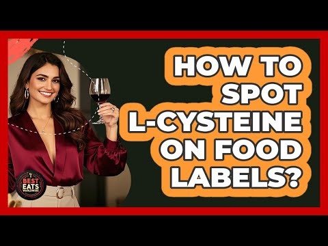 How To Spot L-Cysteine On Food Labels?