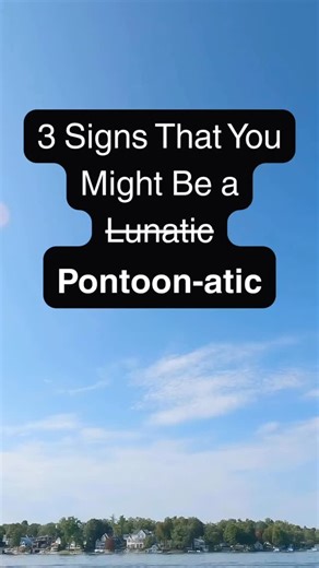 Pontoon-atic (noun): Someone who is absolutely obsessed with their pontoon boat. Do you qualify? | Bennington Pontoon Boats
