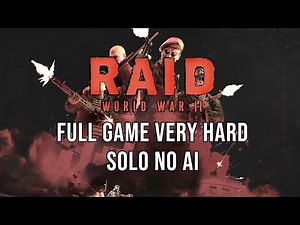 RAID WORLD WAR II FULL GAME SOLO NO AI
