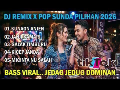 DJ REMIX X POP SUNDA MODERN PILIHAN BASS VIRAL TIKTOK JEDAG JEDUG 2026