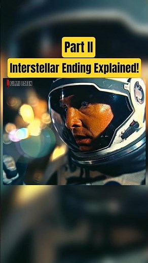 PART II: Interstellar Ending Explained!🔥👨‍🚀#shorts #interstellar
