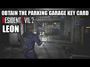 Obtain The Parking Garage Key Card (Obtain Electronic Part) - Resident Evil 2 Leon