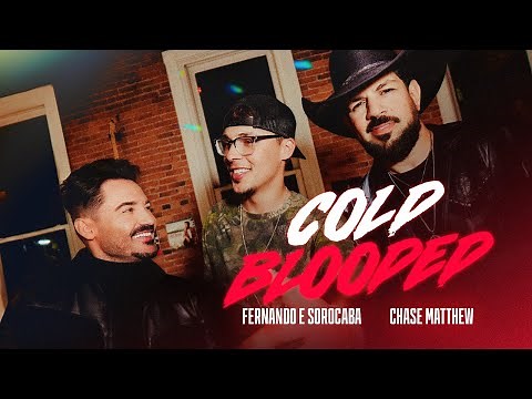 Cold Blooded - Fernando & Sorocaba, Chase Matthew