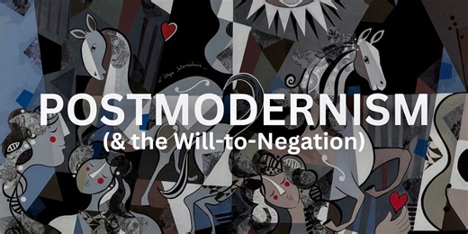 Postmodernism (The Will-To-Negation)